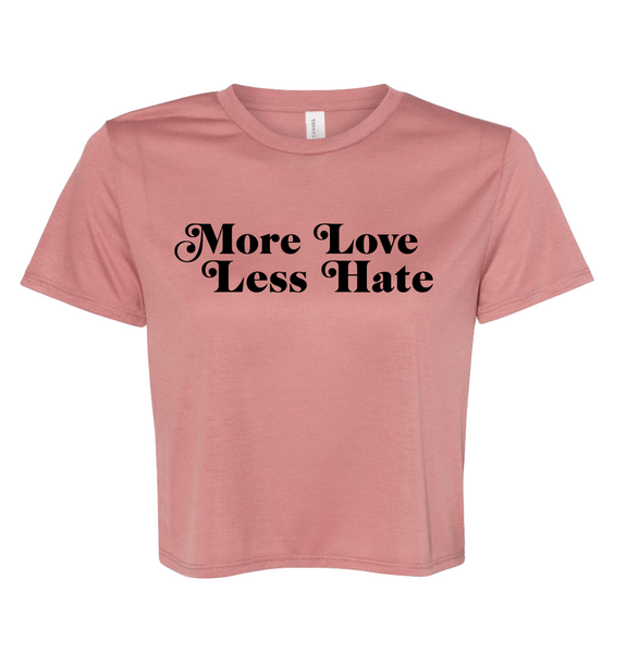 More Love Less Hate Shirt