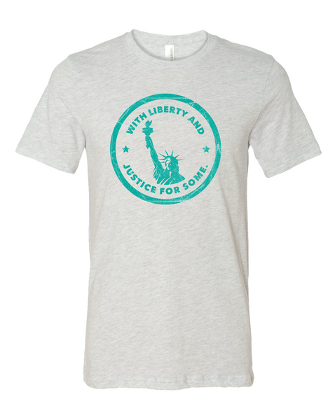 With Liberty And Justice For Some Shirt