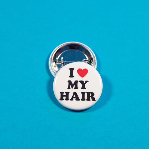 I Love My Hair Button