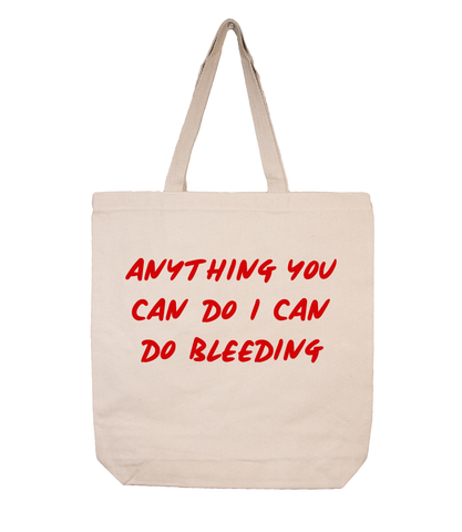 Anything You Can Do I Can Do Bleeding Tote