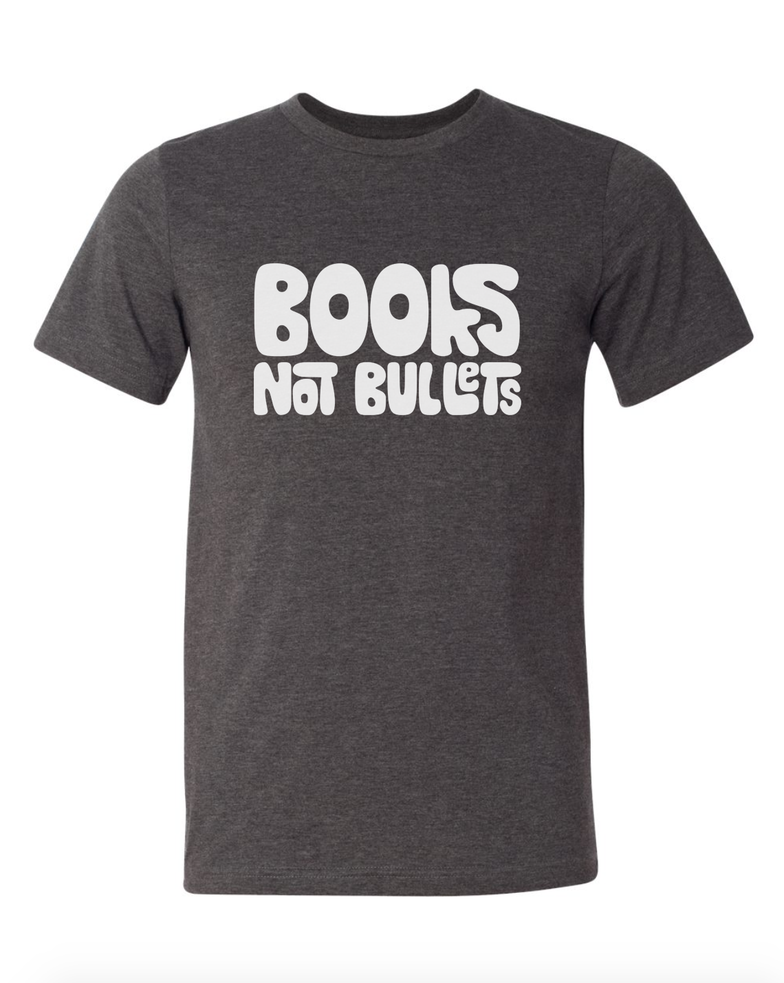 Books Not Bullets Dark Gray Shirt with White Lettering #BooksNotBullets