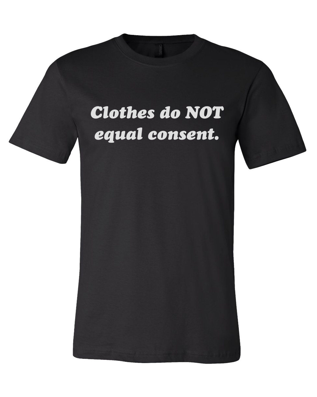Clothes Do Not Equal Consent Shirt