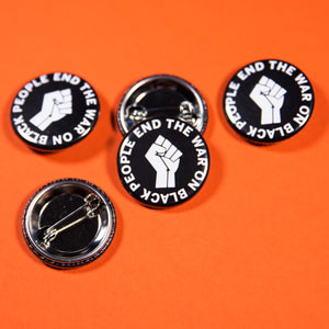 End The War On Black People Button