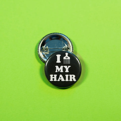 I Pick My Hair Button