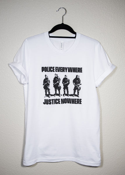 Police Everywhere Justice Nowhere Shirt