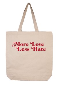 More Love Less Hate Tote