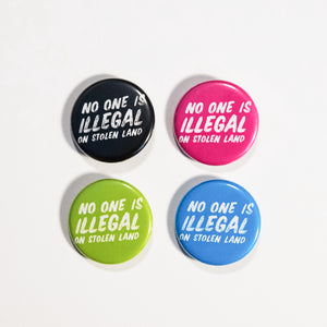 No One Is Illegal On Stolen Land Button