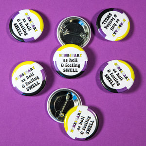 Nonbinary As Hell & Feeling Swell Button