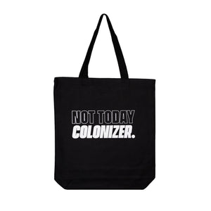 Not Today Colonizer Tote