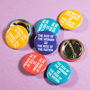 The Rise of the Woman = the Rise of the Nation Button