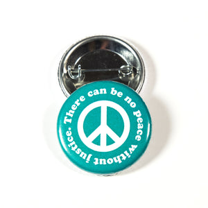 There Can Be No Peace Without Justice Button