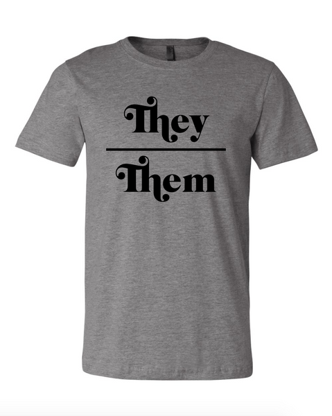 They/Them Pronouns Light Gray Shirt with Black Lettering #BeyondTheBinary