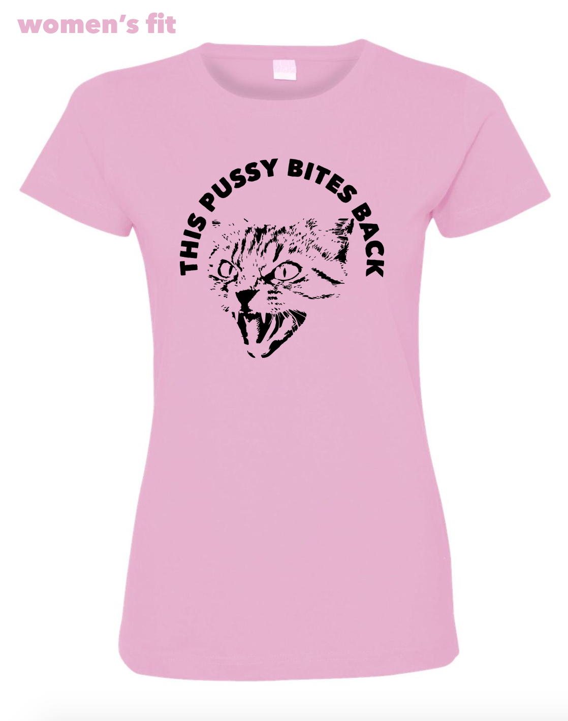 The Pussy Bites Back Pink Shirt women's cut with Black Lettering #thispussybitesback