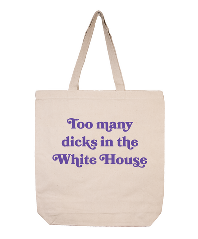 Too Many Dicks In The White House Tan Canvas Tote with Purple Lettering #TooManyDicksInTheWhiteHouse