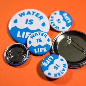 Water Is Life Button