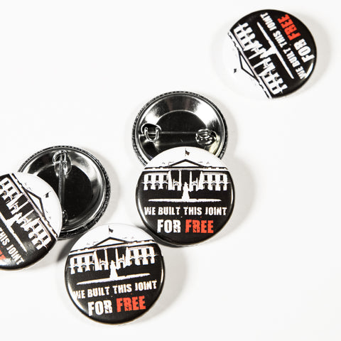 We Built This Joint For Free Button
